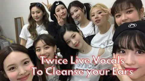 TWICE LIVE VOCALS TO CLEANSE YOUR EARS