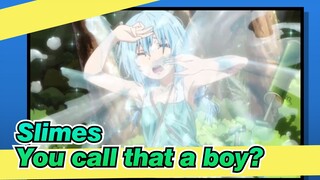 Slimes |You call that a boy?