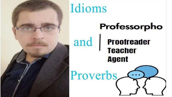 Idioms and proverbs