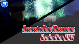 Assassination Classroom AMV - Koro-sensei, I'll Make A Tribute Of My Graduation To You_3