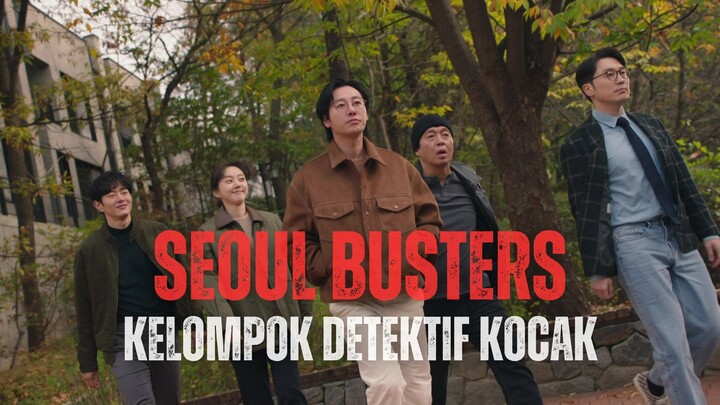 SEOUL BUSTERS FULL SEASON | KELOMPOK DETEKTIF KOCAK PEMBASMI KEJAHATAN