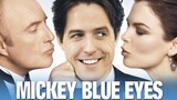 Mickey Blue Eyes (1999) มิคกี้ บลูอายส์ รักไม่ต้องพัก..คนฉ่ำรัก [พากย์ไทย]