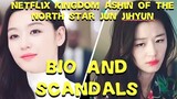 2021 Netflix Kingdom Ashin of the North Star Jun Ji-hyun BIO and SCANDALS
