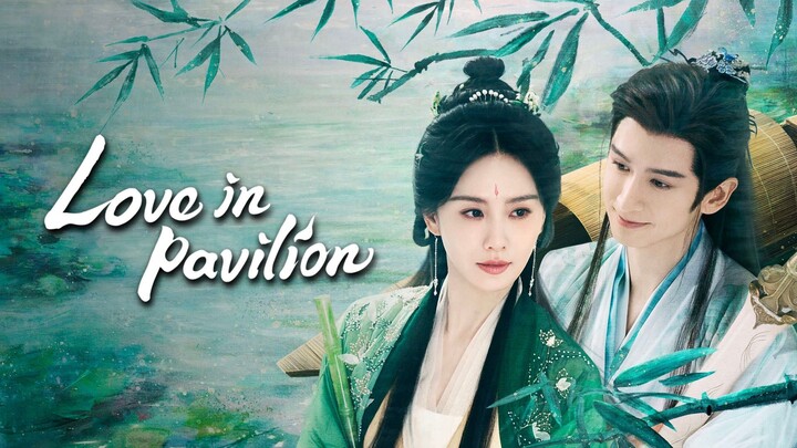Love in Pavilion 🎋 8