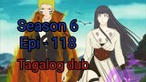 Episode 118 / Season 6 @ Naruto shippuden @ Tagalog dub