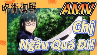 [Chú Thuật Hồi Chiến] AMV | Chị Ngầu Quá Đi!