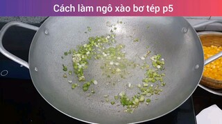 cách làm bơ xào ngô tép phần 5