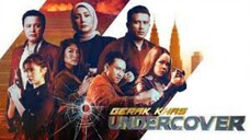 GERAK KHAS UNDERCOVER ~Ep8~