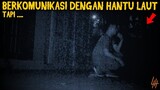 🔴 601- BERKOMUNIKASI DENGAN HANTU LAUT TAPI .... | UJI  NYALI