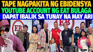 TAPE NAG PAKITA NG MGA EBIDENSYA NA SAKANILA ANG YOUTUBE ACCOUNT NG EAT BULAGA REACTION VIDEO