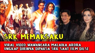 Heboh! Malaika Arora Akui Dirinya Dipaksa SRK Saat Syuting Lagu Chaiyya Chaiyya