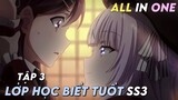 "Chào Mừng Đến Với Lớp Học Đề Cao Thực Lực" SS3 | Tập 3 | Tóm Tắt Anime