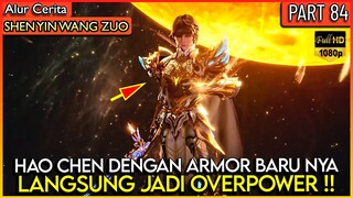 HAO CHEN MENDAPATKAN SENJATA DAN ARMOR OVERPOWER !! - Alur Donghua #SYWZ THRONE OF SEAL PART 84