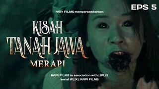 KISAH TANAH JAWA : MERAPI EPS 5