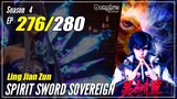 【Ling Jian Zun】 S4 EP 276 (376) - Spirit Sword Sovereign | Multisub - 1080P