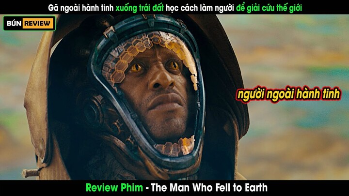 Gã ngoài hành tinh học cách làm người để giải cứu thế giới - Review phim The man who fell to earth