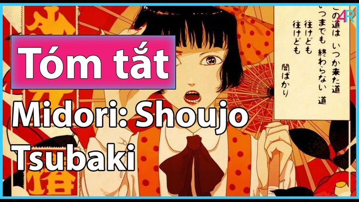 🔞(Tóm Tắt Anime) Midori: Shoujo Tsubaki: Bi Kịch Cuộc Đời Bé Nhỏ.🔞 (Việt Sub)