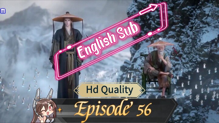 Renegade Immortal (Xian Ni) episode 56 English Sub