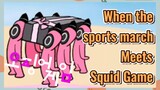 When the sports march Meets Squid Game