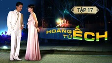 HOÀNG TỬ ẾCH - TẬP 17 | LỒNG TIẾNG VIỆT