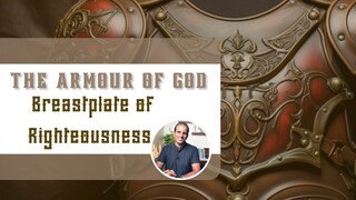 Breastplate Of Righteousness | Armour Of God | Spiritual Warfare