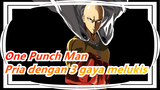 [One Punch Man] Seorang Pria dengan 3 gaya melukis