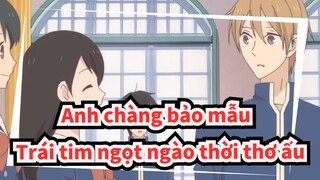 Anh chàng bảo mẫu |Trái tim ngọt ngào thời thơ ấu là tuyệt nhất!!!