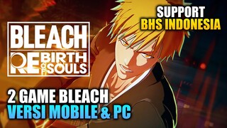 BUSET! Ternyata Ada 2 Game BLEACH Terbaru Lagi Versi MOBILE & PC | BLEACH Rebirth of Souls