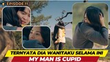 Ternyata Dia Memang Wanitaku - My Man is Cupid Episode 11