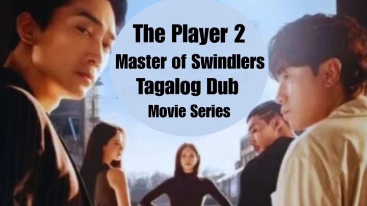 The Player 2 Master of Swindlers Tagalog Dub Ep20.