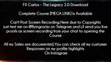 FX Carlos Course The Legacy 2.0 Download