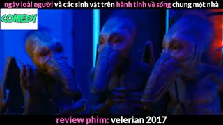 Nội dung phim : Velerian 2017 phần 4 #Review_phim_hay