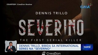 Dennis Trillo, bibida sa international series na "Severino" | Saksi