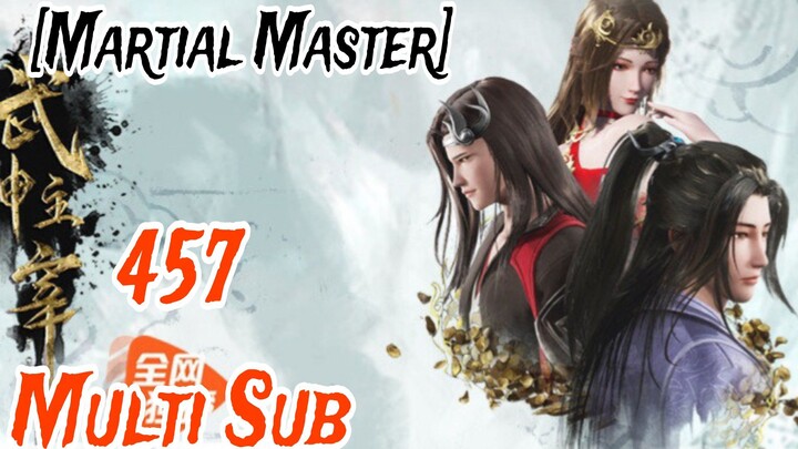 Martial Master Eps 457 | Indo Sub