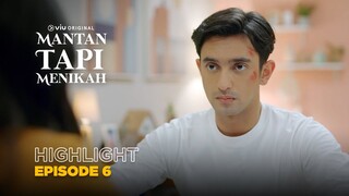 Mantan di Apartemen, Mami Jadi Marah! | Highlight Episode 6 | Mantan Tapi Menikah