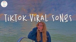 Tiktok viral songs 🍰 Best tiktok songs 2023 ~ Trending tiktok songs