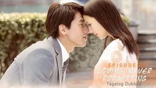 Loving Never Forgetting E17 | Tagalog Dubbed | Romance | Chinese Drama