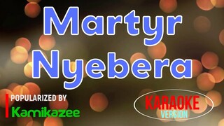 Martyr Nyebera - Kamikazee | Karaoke Version 🎼