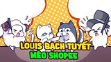 Louis Bạch Tuyết - Mèo Shopee | Hôn Nhân Có Gì Vui #8