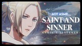 SAINT & SINNER - S4 Annie Leonhart x Listener [comfort/ reverse comfort] [sleep aid] [AOT ASMR]