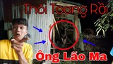 Khiếp Sợ MA ĐÀN ÔNG hay QUỶ DỮ Tại Căn Nhà Hoang Linh Thiên - Phim Ma Nhân Vlogs Tv