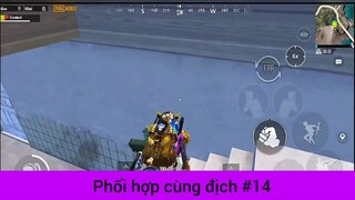 Phối hợp cùng địch p14