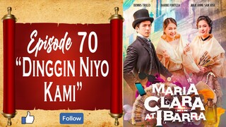 Maria Clara At Ibarra Episode 70 - "Dinggin Niyo Kami!"