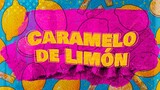 Kjamarka ft. Flor Braap - Caramelo de limón (Lyric Video)
