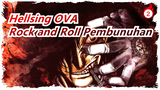 [Hellsing OVA] Rock and Roll Pembunuhan, Perayaan untuk Akhiran_2