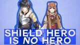 Shield Hero is No Hero