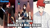 Master Iblis Yang Kembali Ke Masa Depan || Alur Cerita - Part 1