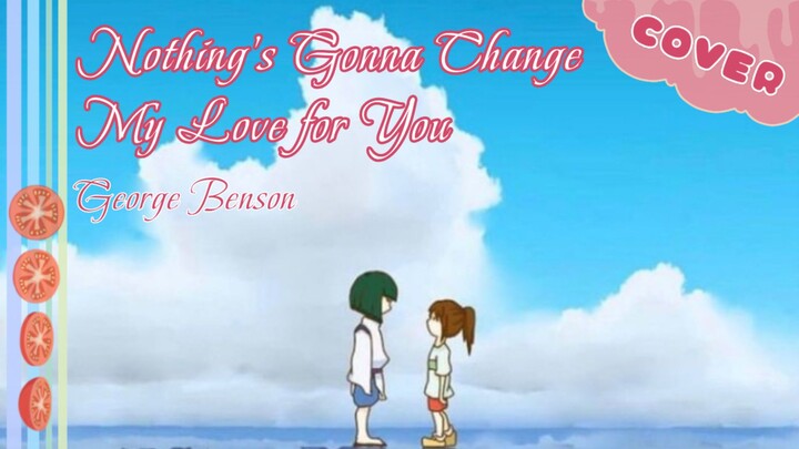 Nothing's Gonna Change My Love for You ♪ {Cover by Da Futa}