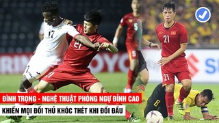 Đình Trọng - Đỉnh Cao Của Nghệ Thuật Nơi Hàng Phòng Ngự Của Bóng Đá Việt Nam | Khán Đài Online