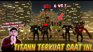 NEW TITAN TV MAN UPGRADE VS 6 TITAN TERKUAT DI SKIBIDI TOILET! Tenyata Ini TITAN Terkuat